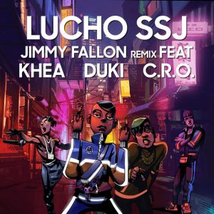 Lucho SSJ Ft. Duki, KHEA, C.R.O – Jimmy Fallon (Remix)